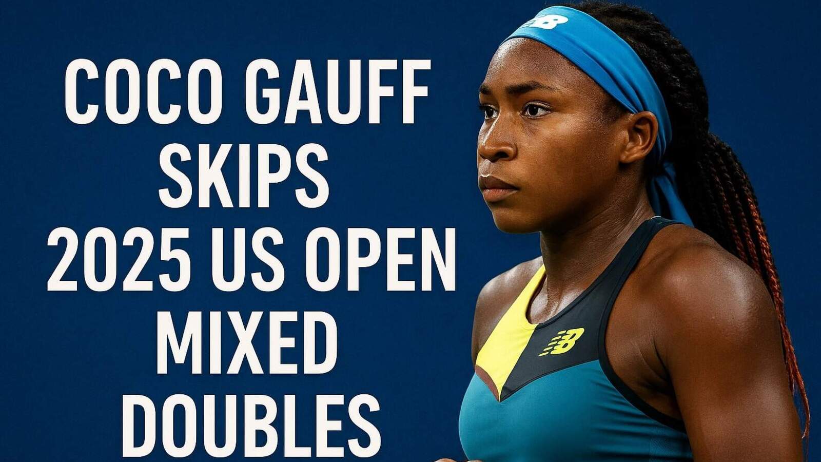 Coco Gauff’s Decision Not to Play Mixed Doubles at the US Open Was a Stroke of Genius