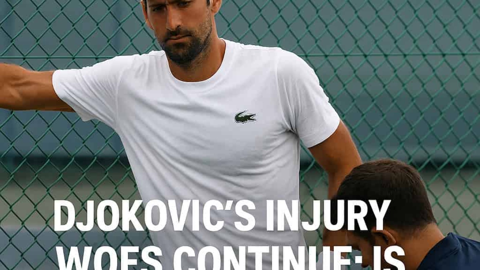 Novak Djokovic’s Injury Woes Continue: Is the Tennis GOAT Actually Human After All?